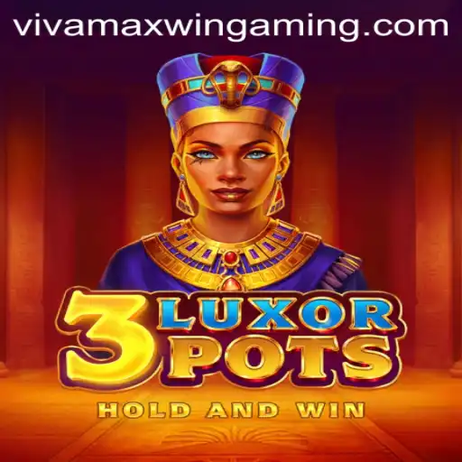 Exploring the Exciting World of 3LuxorPots and the Thrill of Vivamax Win