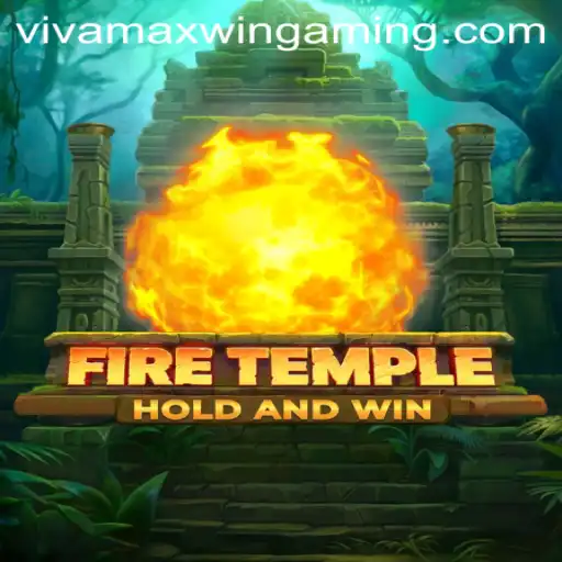 Exploring the Enigmatic World of FireTemple and the Vivamax Win